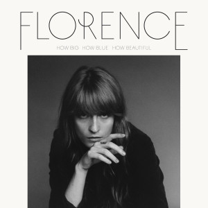 500603 Florence and the Machine - How Big, How Blue, How Beautiful