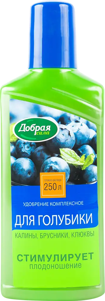 Добрая сила: Удобрение для голубики и лесных ягод 250 мл 82197952